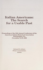 Cover of: Italian Americans: the search for a usable past : proceedings of the 19th annual conference of the American Italian Historical Association Philadelphia, Pa., November 14-15, 1986