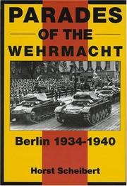 Cover of: Parades of the Wehrmacht, Berlin 1934-1940 by Horst Scheibert