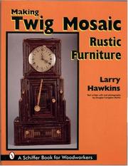 Making twig mosaic rustic furniture by Larry Hawkins