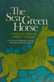 Cover of: The sea-green horse by Barbara Howes