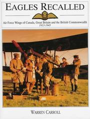 Cover of: Eagles recalled: Air Force Wings of Canada, Great Britain, and the British Commonwealth, 1913-1945