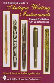 Cover of: The Illustrated Guide to Antique Writing Instruments (Schiffer Book for Collectors)