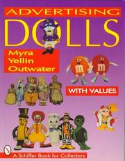 Cover of: Advertising dolls: the history of American advertising dolls from 1900-1990