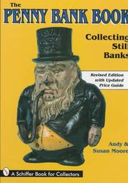 Cover of: The Penny Bank Book: Collecting Still Banks : Through the Penny Door (Schiffer Book for Collectors)