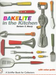 Cover of: Bakelite in the kitchen by Barbara E. Mauzy