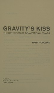 Cover of: Gravity's kiss: the detection of gravitational waves
