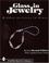 Cover of: Glass in Jewelry 