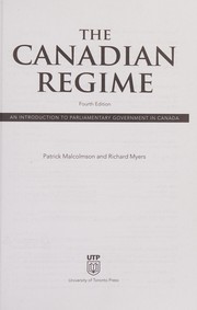 Cover of: The Canadian regime: an introduction to parliamentary government in Canada