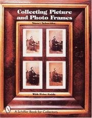 Cover of: Collecting picture and photo frames by Stuart L. Schneider