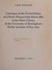 Cover of: Catalogue of the printed music and music manuscripts before 1801 in the Music Library of the University of Birmingham Barber Institute of Fine Arts