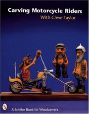 Cover of: Carving motorcycle riders by Cleve Taylor