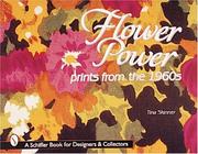 Cover of: Flower power: prints from the 1960s