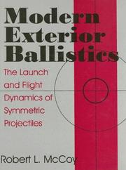 Cover of: Modern Exterior Ballistics: The Launch and Flight Dynamics of Symmetric Projectiles