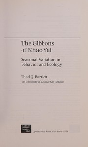 The Gibbons of Khao Yai (Primate Field Studies) by Thad Q Bartlett