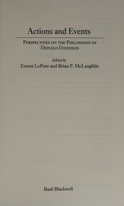 Cover of: Actions and events: perspectives on the philosophy of Donald Davidson