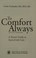 Cover of: To comfort always