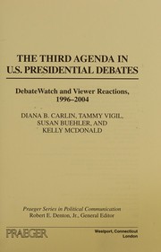 Cover of: The third agenda in U.S. presidential debates: debate watch and viewer reactions, 1996-2004