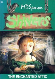 Cover of: The Enchanted Attic (Shivers #1) by 