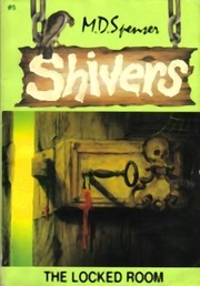 Cover of: SHIVERS: The Locked Room (Shivers, #5)