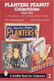 Cover of: Planters Peanut Collectibles, 1906-1961 by Jan Lindenberger, Joyce Spontak