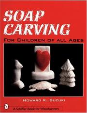 Cover of: Soap Carving: For Children of All Ages (Schiffer Book for Woodcarvers)