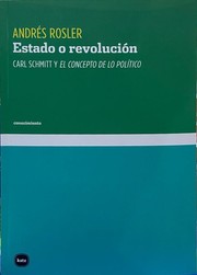 Cover of: Estado o revolución: Carl Schmitt y el concepto de lo político