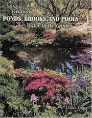 Cover of: Creating ponds, brooks, and pools: water in the garden