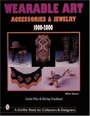 Cover of: Wearable art accessories & jewelry, 1900-2000 by Leslie A. Piña