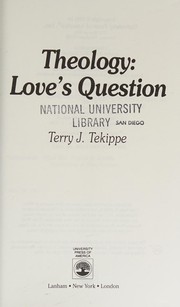 Cover of: Theology by Terry J. Tekippe