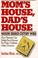 Cover of: Mom's house, dad's house