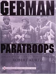 German Paratroops, Uniforms, Insignia & Equipment of the Fallschirmjager in Wwii by Robert Kurtz