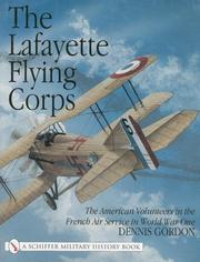 The Lafayette Flying Corps by Dennis Gordon