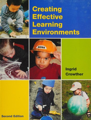 Creating Effective Learning Environments by Ingrid Crowther