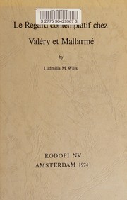 Le regard contemplatif chez Valéry et Mallarmé by Ludmilla M. Wills