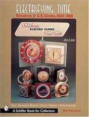 Cover of: Electrifying Time: Telechron and Ge Clocks 1925-55 (Schiffer Book for Collectors)