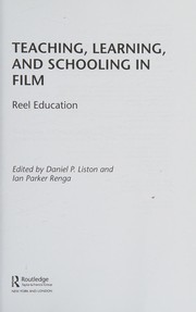 Cover of: Teaching, Learning, and Schooling in Film: Reel Education