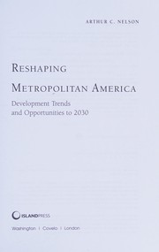 Cover of: Reshaping metropolitan America: development trends and opportunities to 2030
