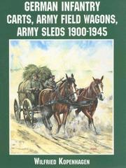 German infantry carts, Army field wagons, Army sleds, 1900-1945 by Wolfgang Fleischer, Wilfried Kopenhagen
