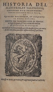 Cover of: Historia del illustriss. et valorosiss. capitano Don Ferdinando Cortes, Marchese della Valle, et quando discoperse et acquisto la Nuouo Hispagna