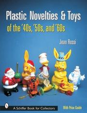 Cover of: Plastic Novelties And Toys of the '40s, '50s, And '60s