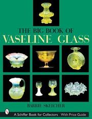 Cover of: The Big Book of Vaseline Glass (Schiffer Book for Collectors.) by Barrie W. Skelcher