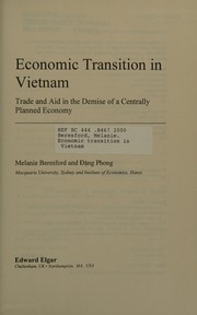 Cover of: Economic transition in Vietnam: trade and aid in the demise of a centrally planned economy