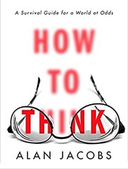 Cover of: How to think by Alan Jacobs