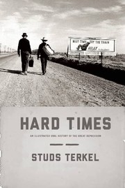 Cover of: Hard Times: An Illustrated Oral History of the Great Depression