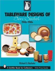 Cover of: Tableware Designs of Ben Seibel: 1940s-1980s (Schiffer Book for Collectors)
