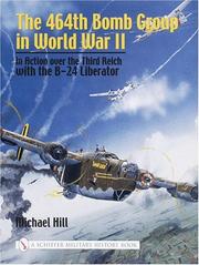 Cover of: The 464th Bomb Group in World War II: in action over the Third Reich with the B-24 Liberator