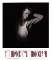 Cover of: The homoerotic photograph: male images from Durieu/Delacroix to Mapplethorpe