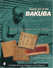 Cover of: Textile Art of the Bakuba: Velvet Embroideries in Raffia (Schiffer Book for Designers and Collectors)