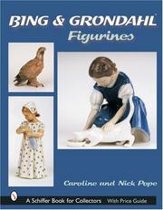 Cover of: Bing & Grondahl Figurines (Schiffer Book for Collectors) by Caroline Pope, Nick Pope