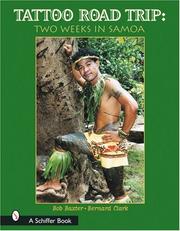 Cover of: Tattoo Road Trip Two Weeks in Samoa by Bob Baxter, Bernard Clark